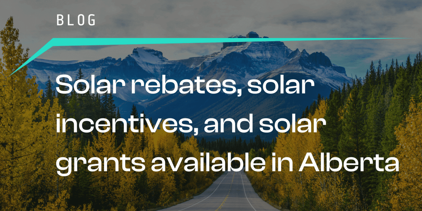 Solar Panel Rebates Incentives Grants Available In Alberta