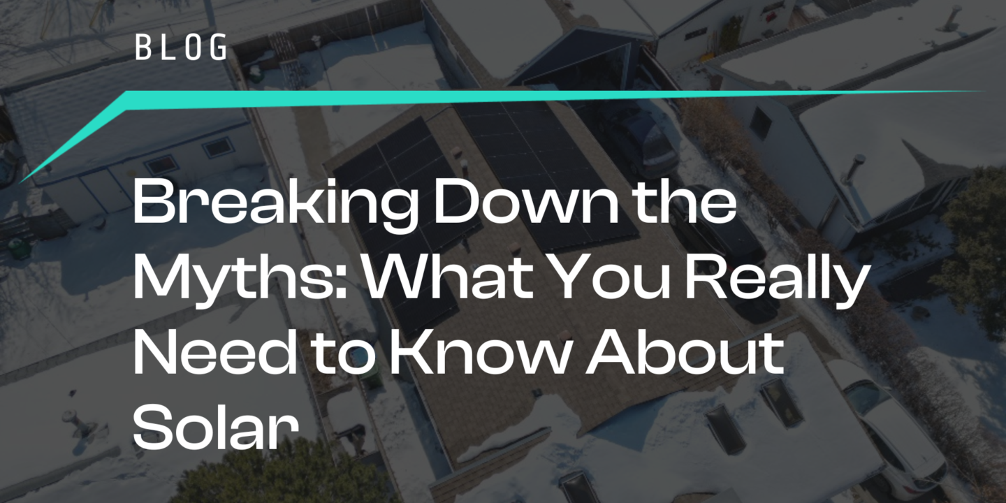 Breaking Down the Myths What You Really Need to Know About Solar