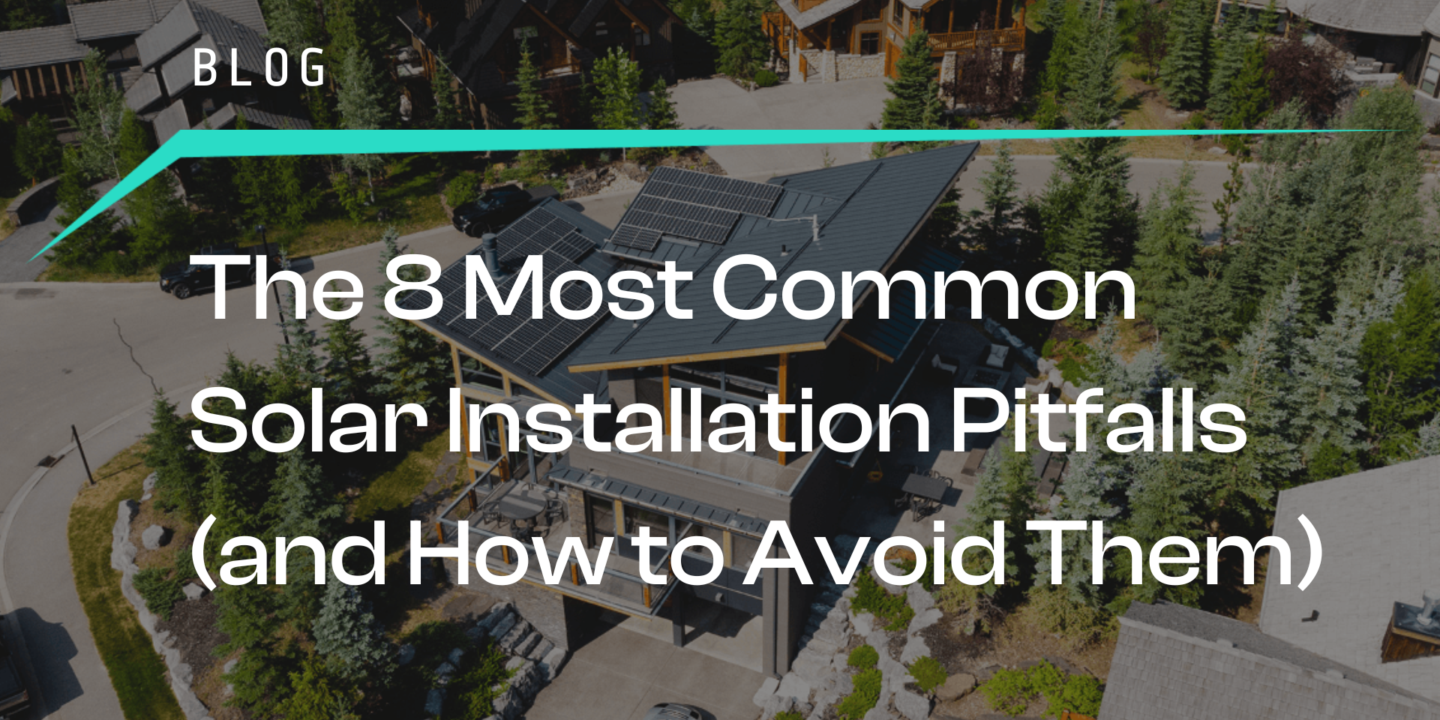 The 8 Most Common Solar Installation Pitfalls (and How to Avoid Them)